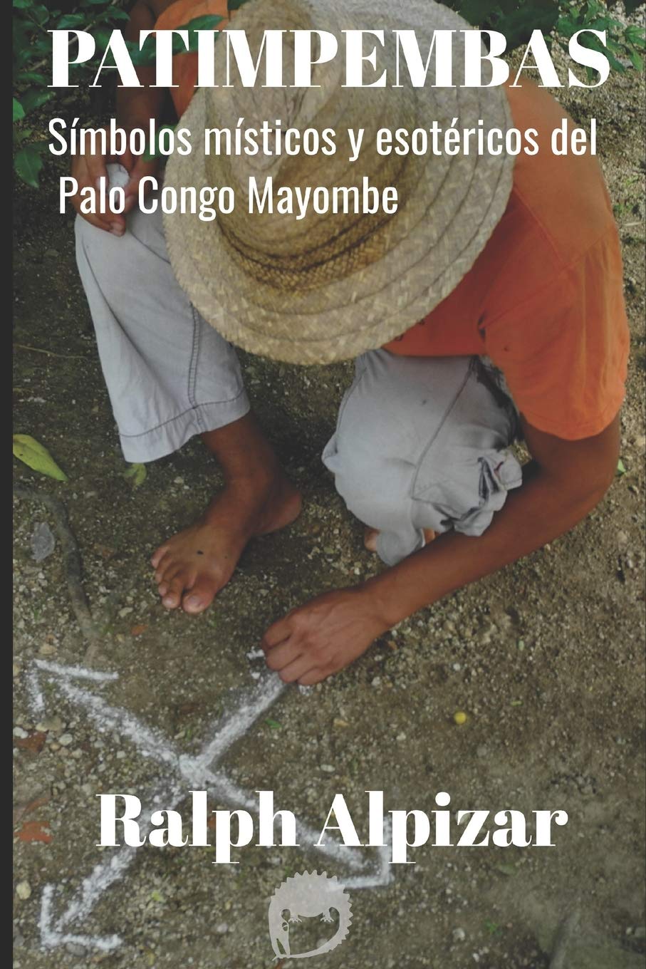 PATIMPEMBAS: Símbolos místicos y esotéricos del Palo Congo Mayombe book