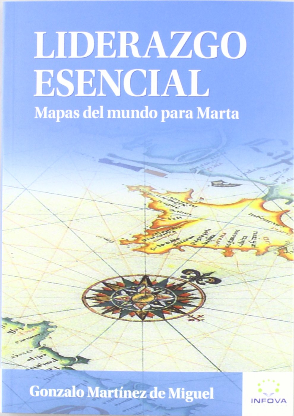 Martínez de Miguel, G: Liderazgo esencial : mapas del mundo Learning & Reference
