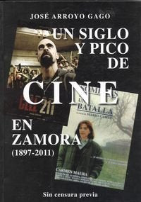 Un siglo y pico de cine en Zamora (1897-2011) book