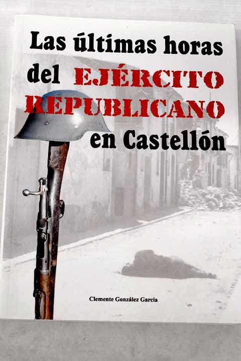 Las últimas horas del ejército republicano en Castellón Books