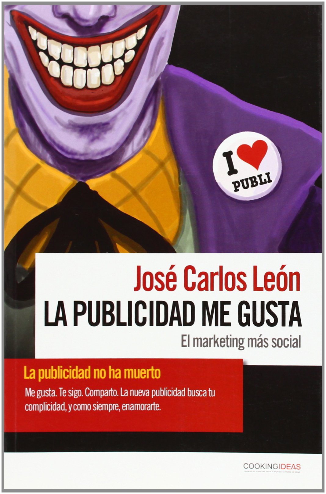 La publicidad me gusta : el marketing más social book