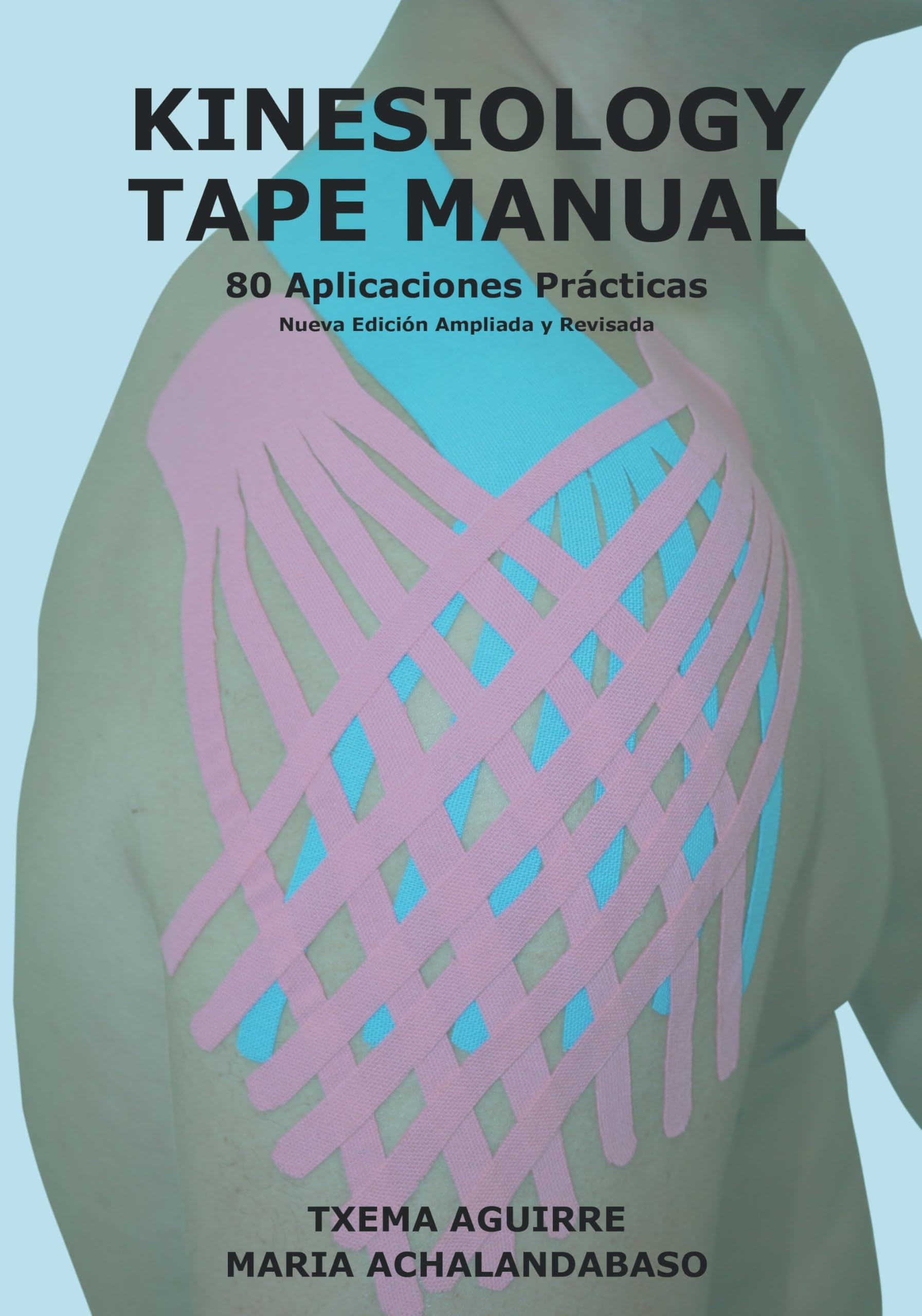 Kinesiology tape manual : 80 aplicaciones prácticas Books