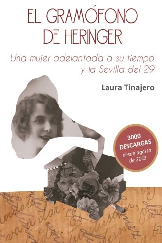 El gramófono de Heringer: Una mujer adelantada a su tiempo y la Sevilla del 29 Contemporary literature