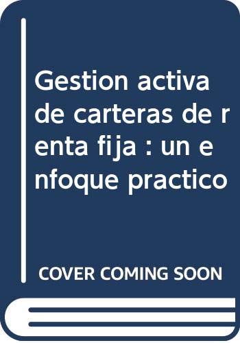 Gestión activa de carteras de renta fija : un enfoque práctico Business, Finance & Career