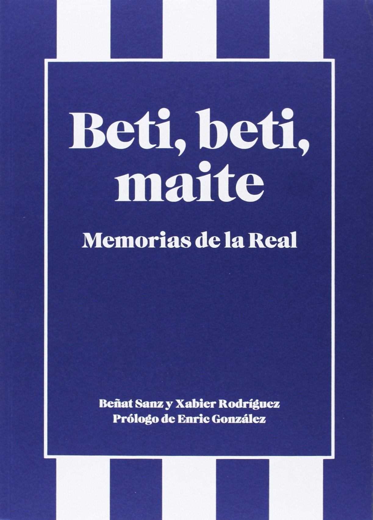Beti, Beti, Maite - Memorias De La Real Books