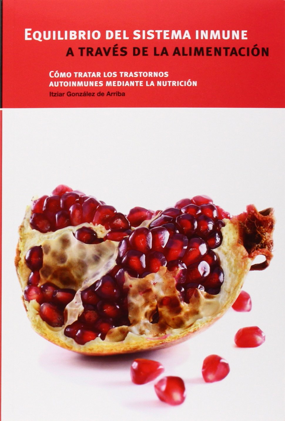 Equilibrio Del Sistema Inmune A Traves De La Alimentacion Books