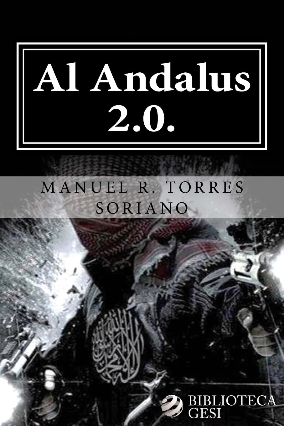 Al Andalus 2.0.: La ciber-yihad contra España Politics & History
