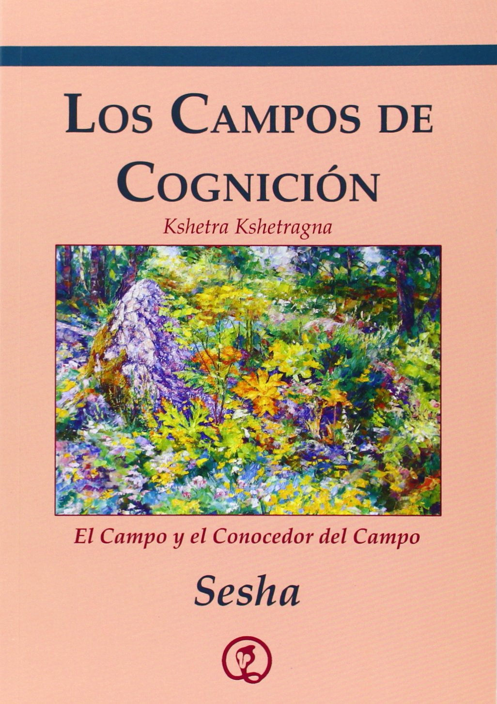 Los campos de cognición : Kshetra Kshetragna (el campo y el conocedor del campo) Learning & Reference