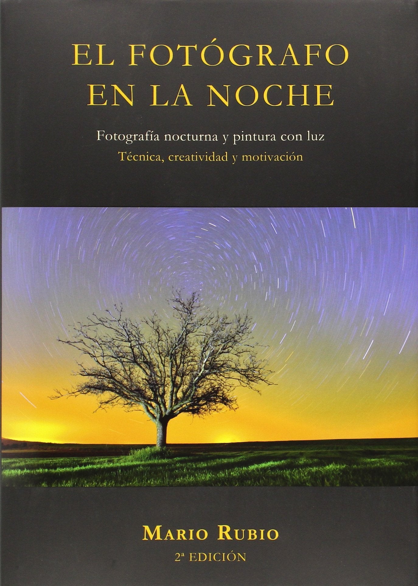 El fotógrafo en la noche : fotografía nocturna y pintura con luz Social Sciences