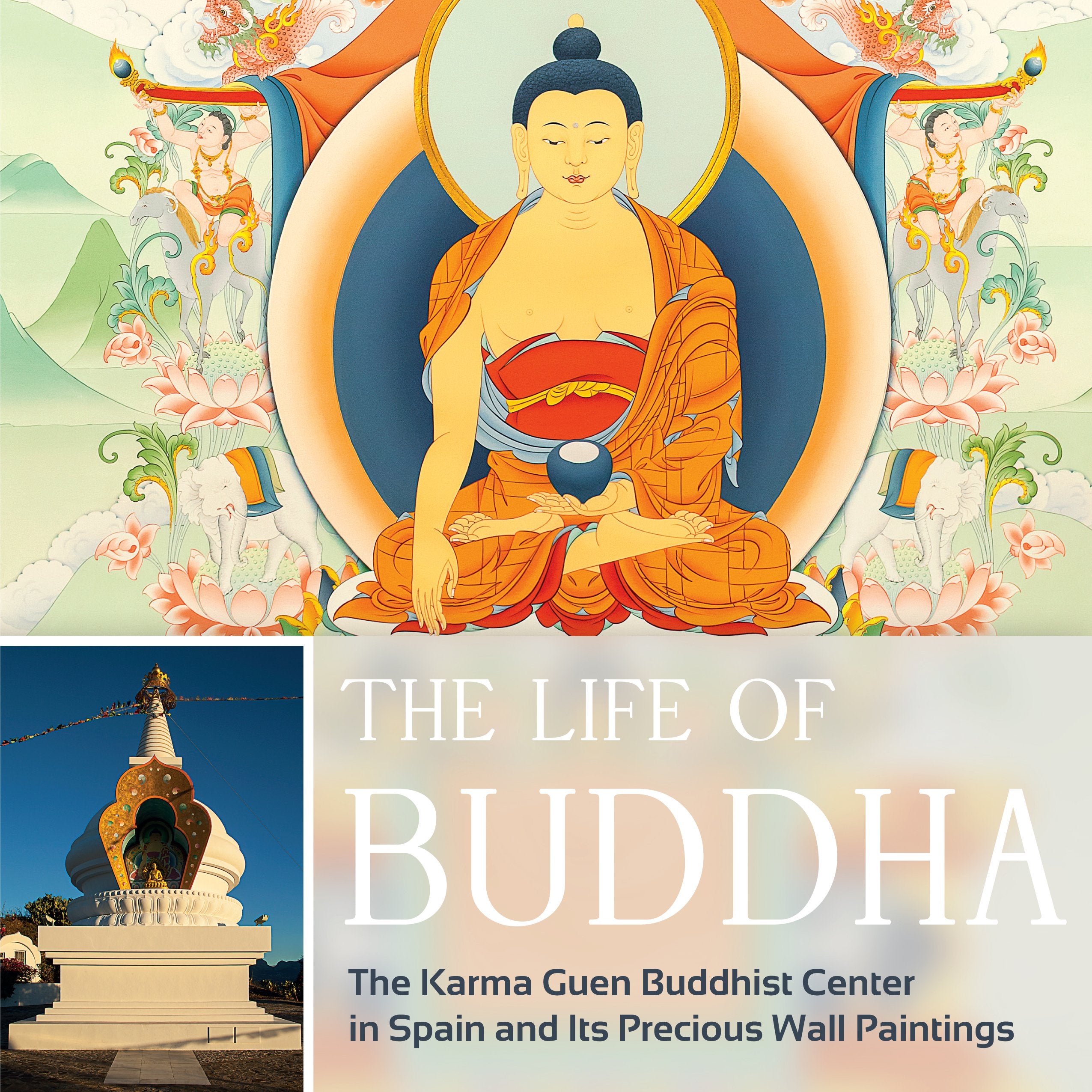 The Life of Buddha: The Karma Guen Buddhist Center in Spain and Its Precious Wall Paintings Religion & Esotericism