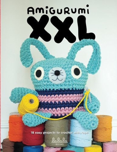 Amigurumi XXL: 18 easy projects to crochet with rope Hobbies & Crafts