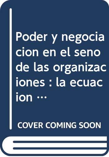 Poder y negociación en el seno de las organizaciones : la ecuación del éxito profesional book