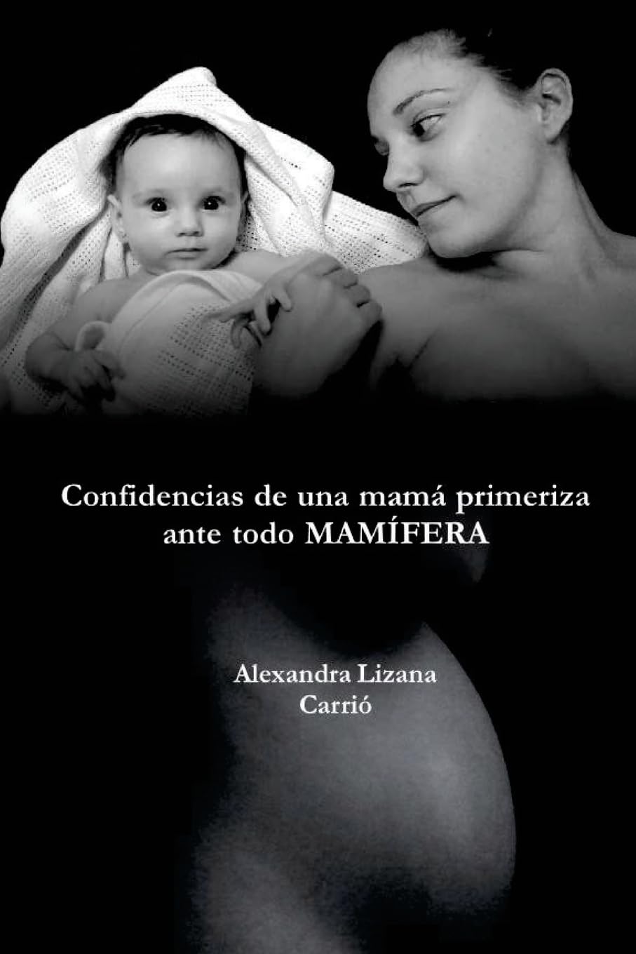 Confidencias de una mamá primeriza, ante todo MAMÍFERA book