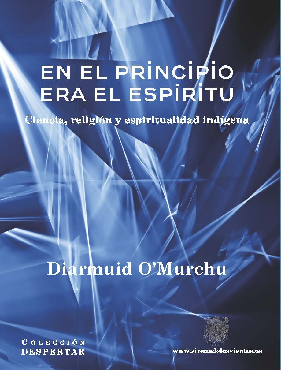 En el principio era el espíritu : ciencia, religión y espiritualidad indígena Social Sciences