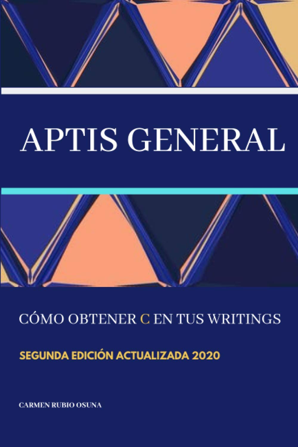 Aptis General: cómo obtener C en tus writings: Nueva edición actualizada 2020 Foreign Languages ​​& Dictionaries