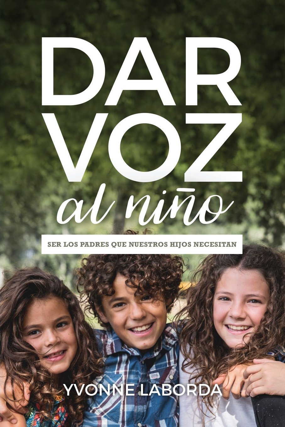 Dar Voz al Niño: Ser los padres que nuestros hijos necesitan Parents & Children