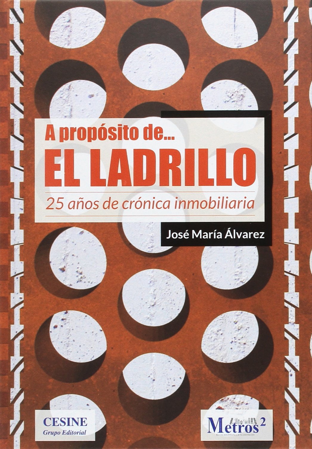 A propósito de ... el ladrillo. 25 años de crónica inmobiliaria Business, Finance & Career
