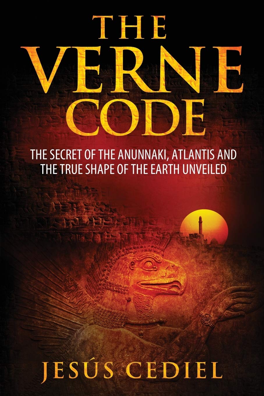 The Verne Code: The secret of the Anunnaki, Atlantis and the true shape of the Earth unveiled Books