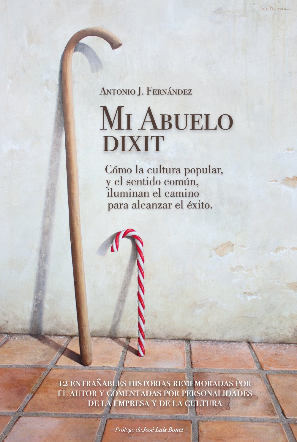 Mi Abuelo dixit - C¾mo la cultura popular, y el sentido com·n, iluminan el camino para alcanzar el Ú book