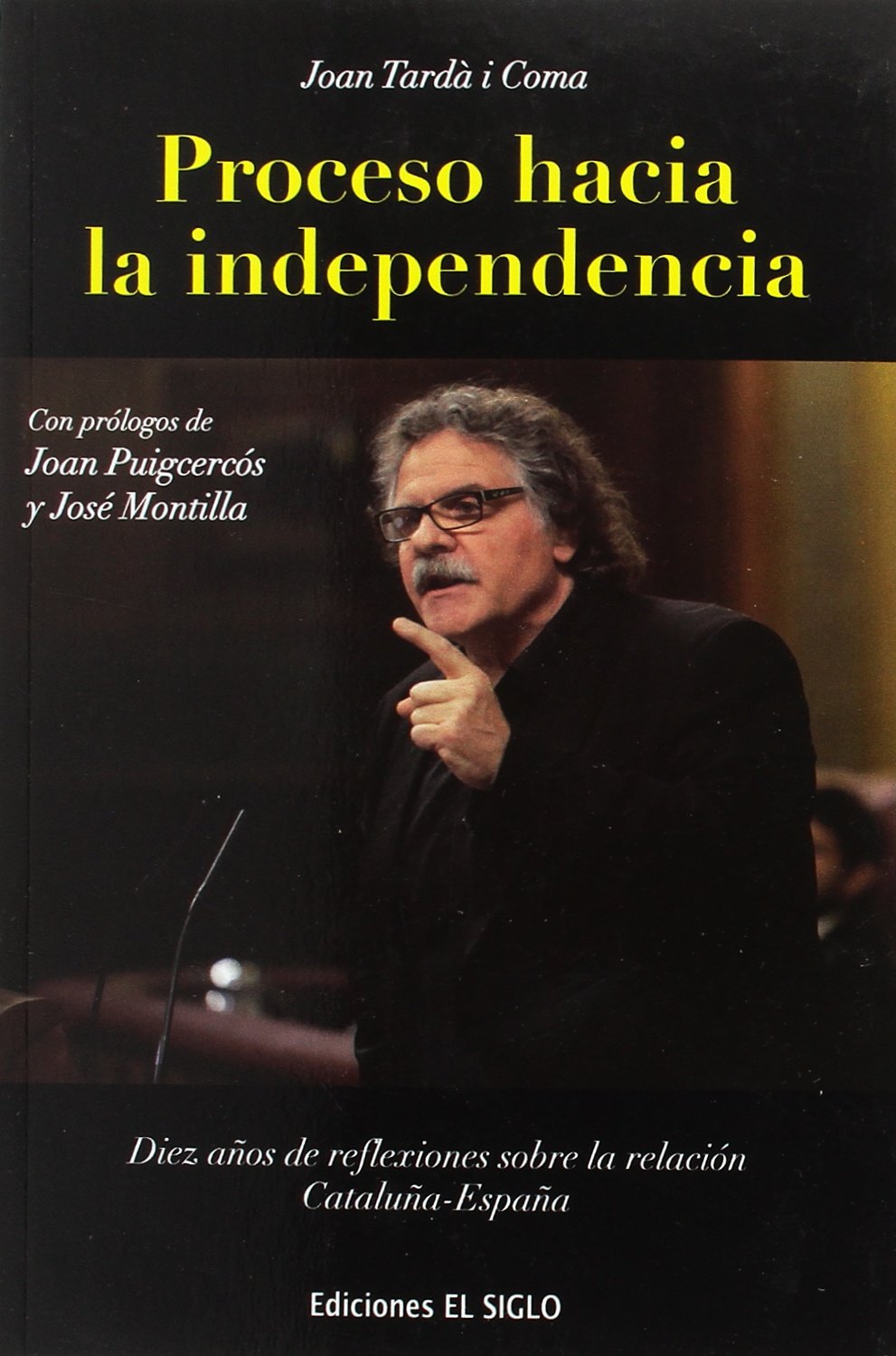 Proceso hacia la independencia : 10 años de reflexiones sobre la relación Cataluña-España Philosophy