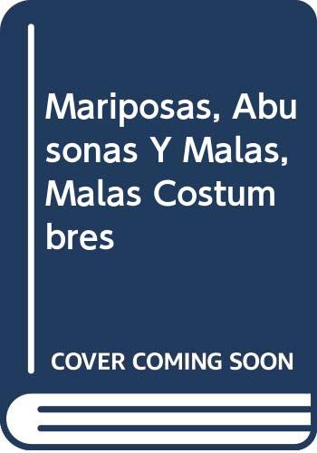 Mariposas, Abusonas Y Malas, Malas Costumbres Novels & Short Stories