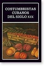 Costumbristas cubanos del siglo XIX (Biblioteca Ayacucho) (Spanish Edition) Books