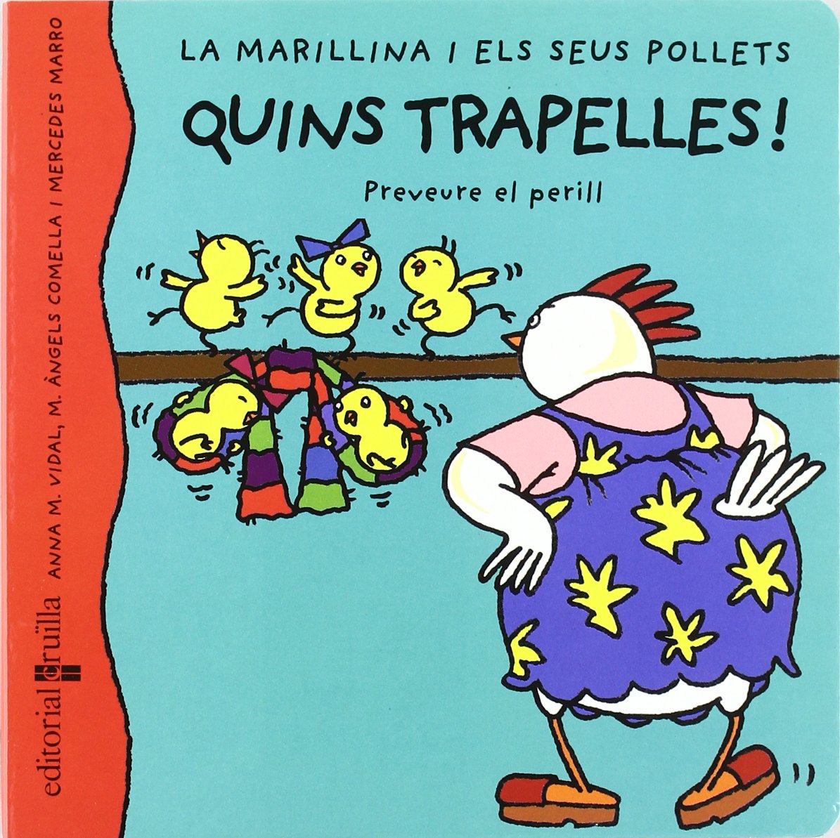 Quins trapelles!: Preveure el perill (La marillina i els seus pollets, Band 4) Children's books