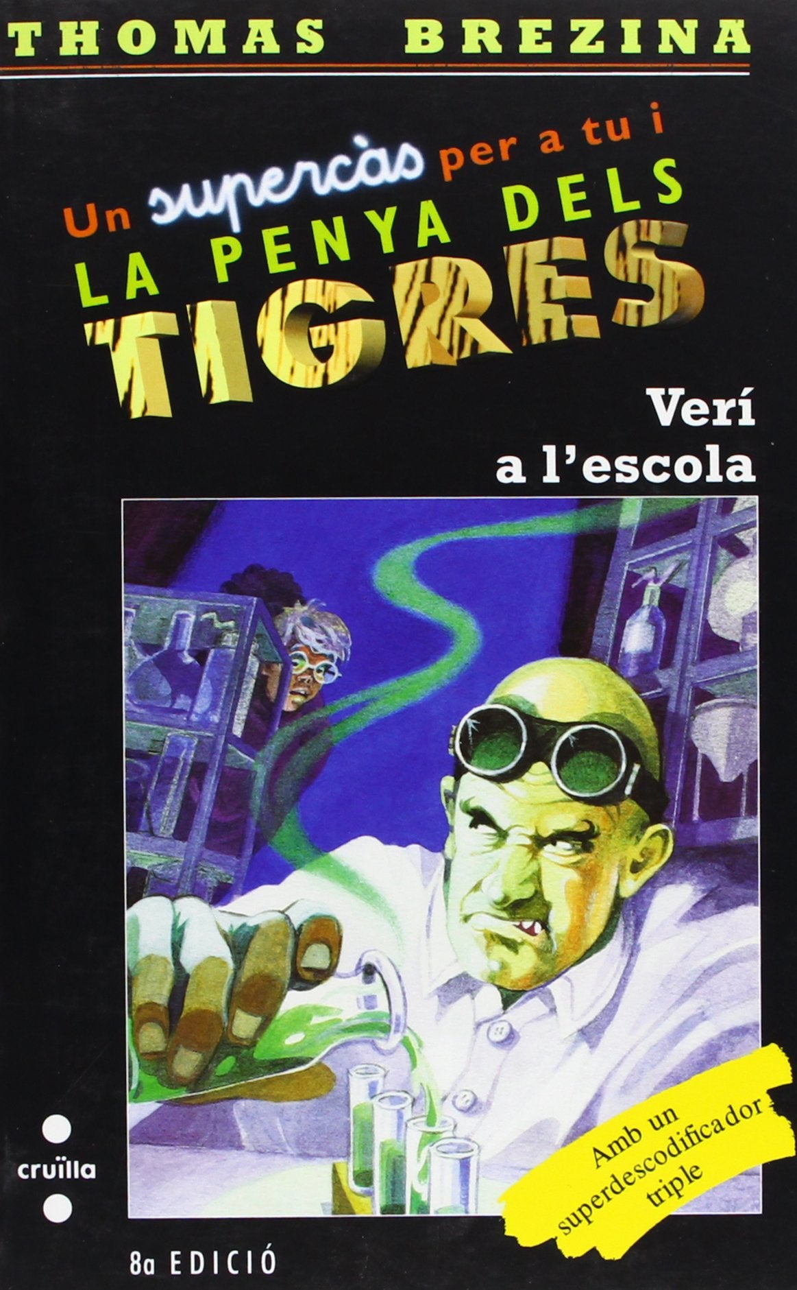 Verí a l'escola (Equipo tigre, Band 1) Novels & Short Stories