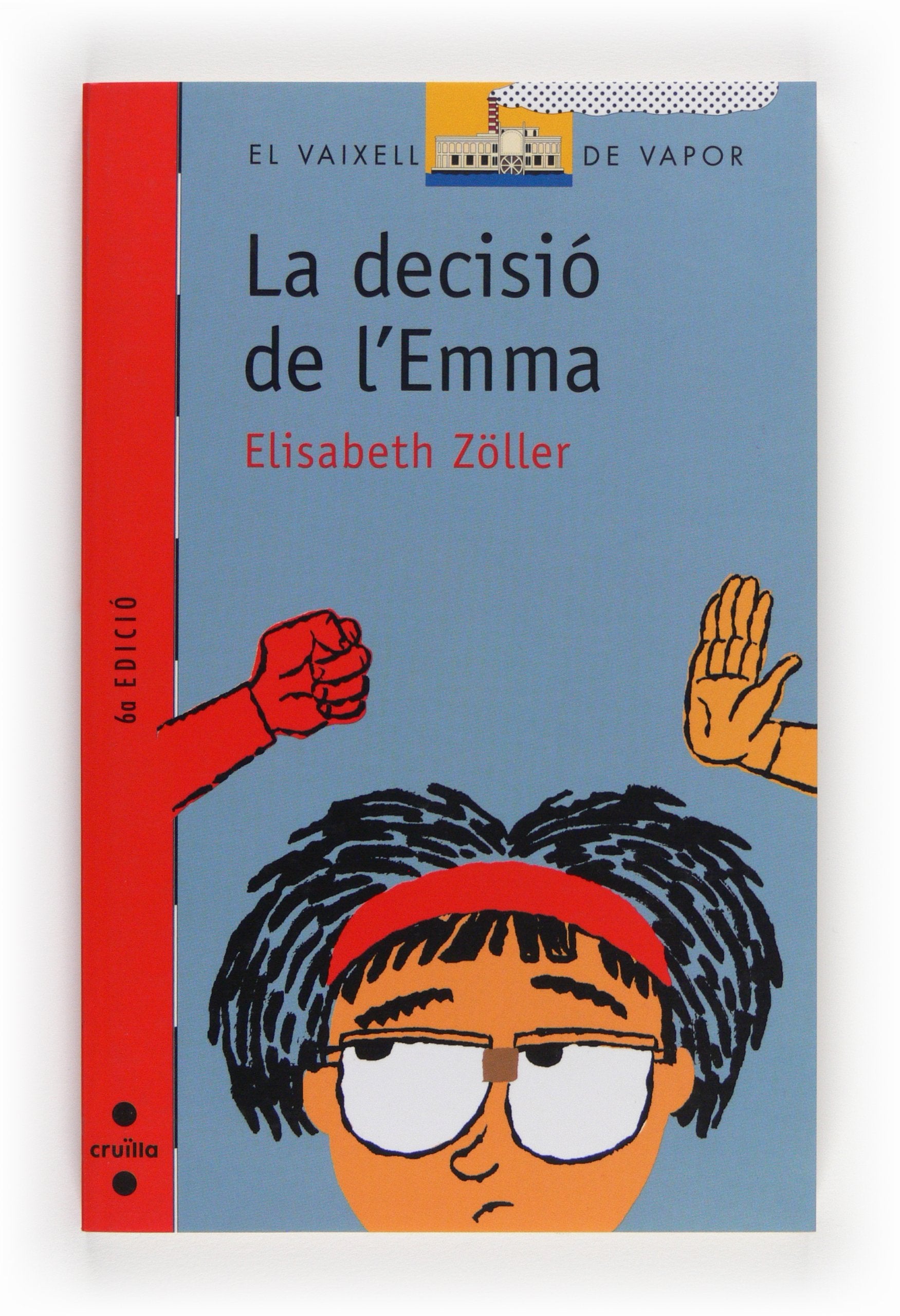La decisió de l'Emma (El Barco de Vapor Roja, Band 111) Social Sciences