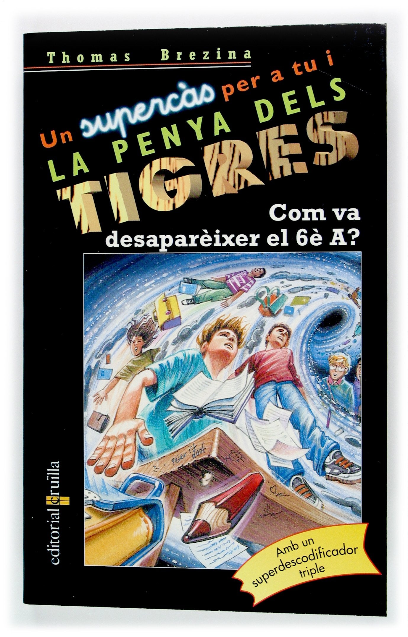Com va desaparèixer el 6è A? (Equipo tigre, Band 7) Novels & Short Stories
