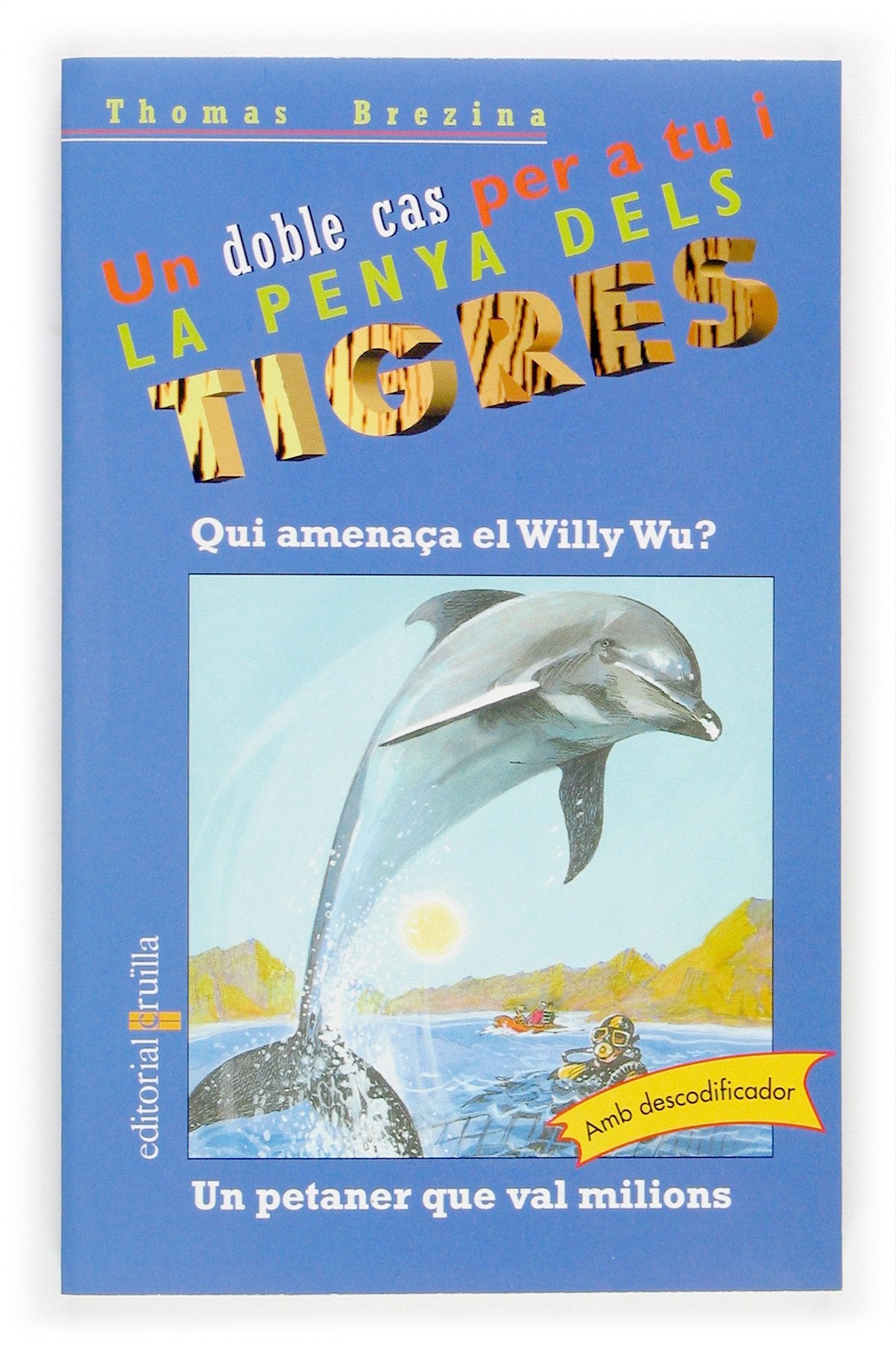 Qui amenaça el Willy Wu? / Un petaner que val milions (Equipo tigre, Band 1) Novels & Short Stories