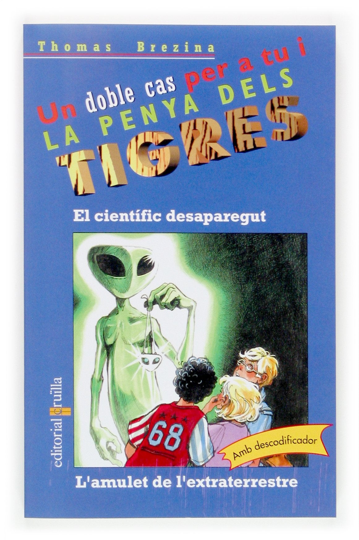El científic desaparegut / L'amulet dels extraterrestres (Equipo tigre, Band 7) Novels & Short Stories