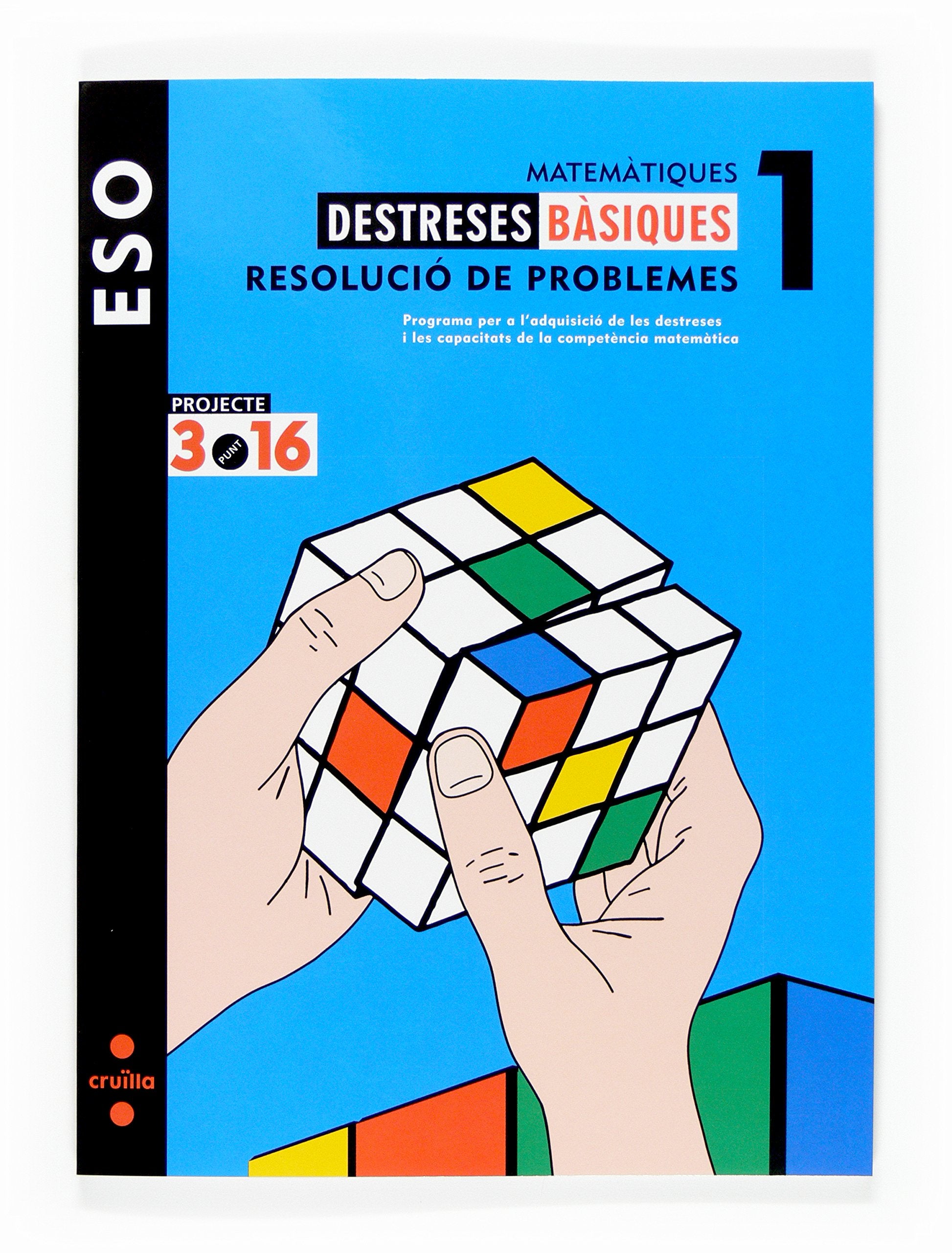 Matemàtiques. Destreses bàsiques. Resolució de problemes. 1 ESO. Projecte 3.16 book