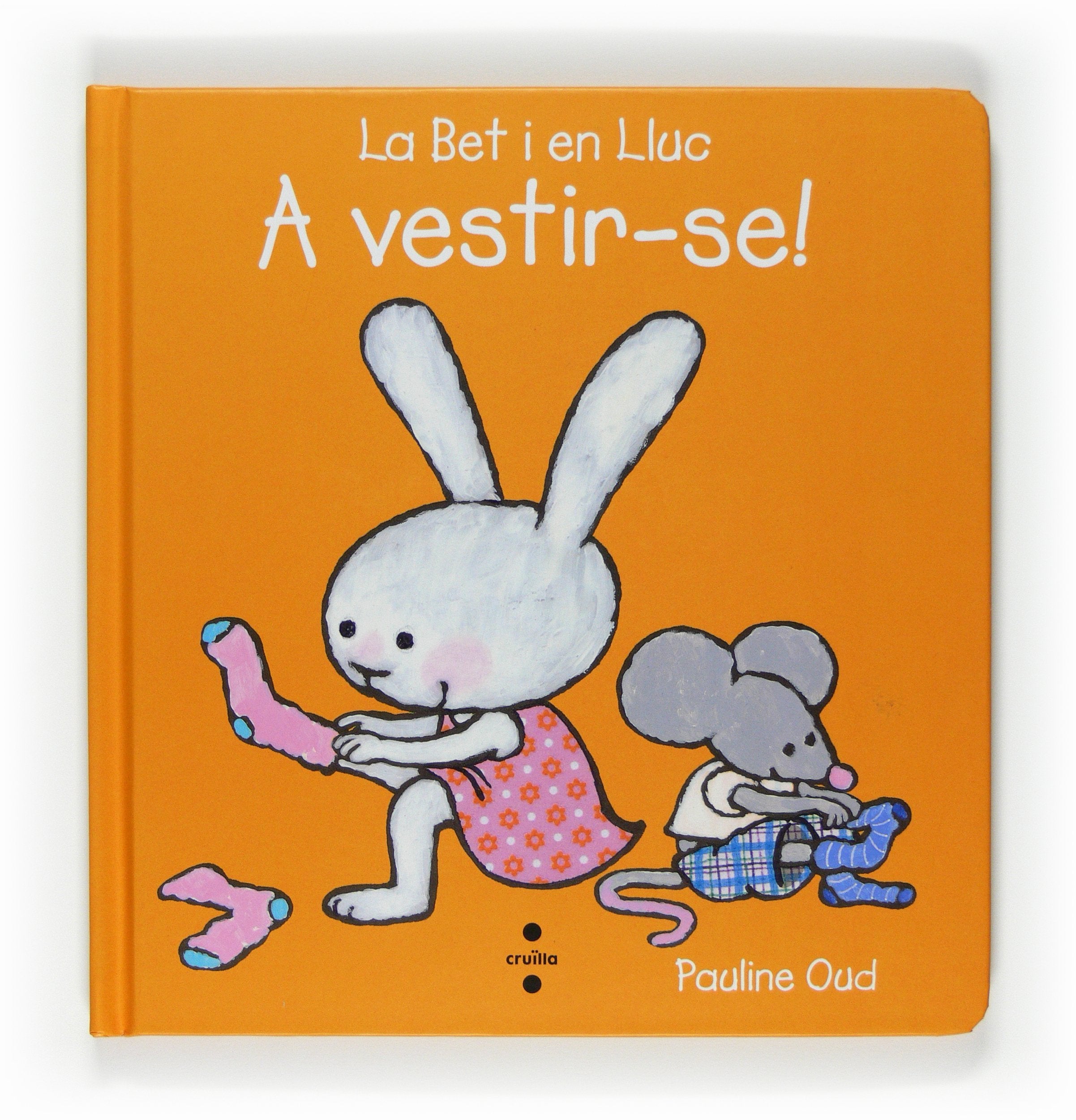 La Bet i en Lluc. A vestir-se! book