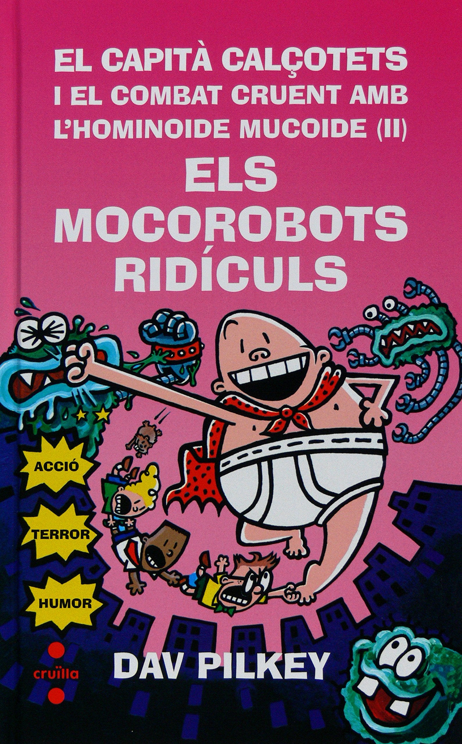 El Capità Calçotets i el combat cruent amb l'hominoide mucoide (2): Els Mocorobots Ridículs book