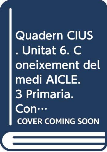 Quadern CIUS. Unitat 6. Coneixement del medi AICLE. 3 Primària. Connecta 2.0 Books