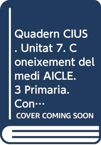 Quadern CIUS. Unitat 7. Coneixement del medi AICLE. 3 Primària. Connecta 2.0 Books
