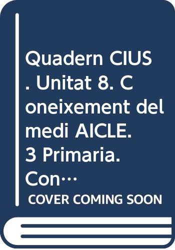 Quadern CIUS. Unitat 8. Coneixement del medi AICLE. 3 Primària. Connecta 2.0 Books