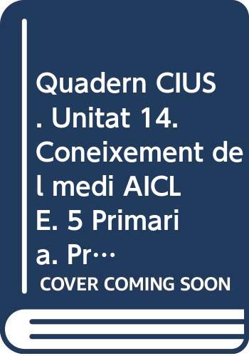 Quadern CIUS. Unitat 14. Coneixement del medi AICLE. 5 Primària. Projecte 3.16 Books
