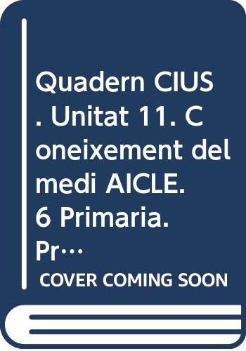 Quadern CIUS. Unitat 11. Coneixement del medi AICLE. 6 Primària. Projecte 3.16 Books