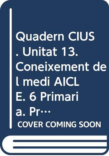 Quadern CIUS. Unitat 13. Coneixement del medi AICLE. 6 Primària. Projecte 3.16 Books