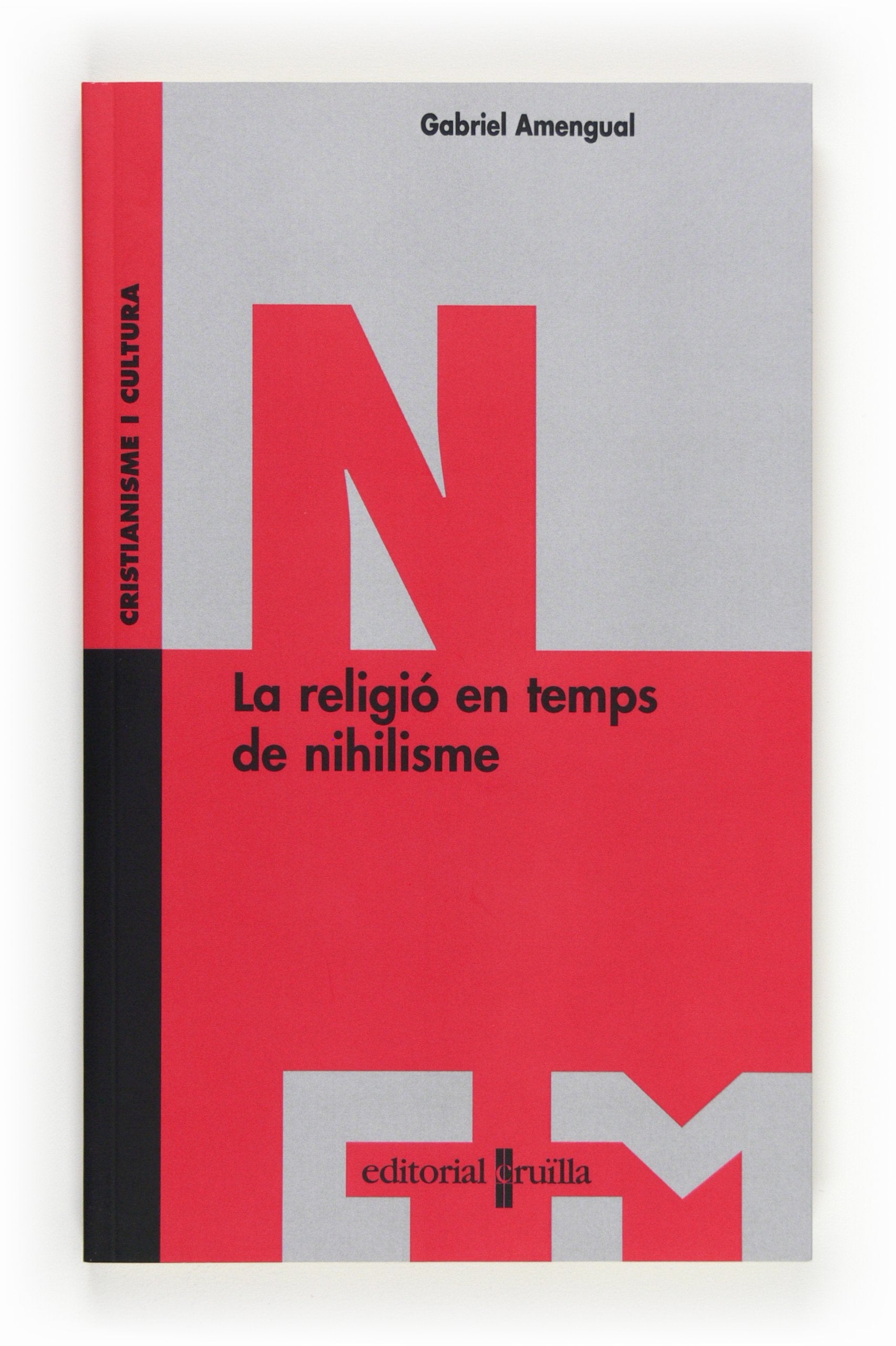 La religió en temps de nihilisme (Cristianisme i cultura, Band 45) Religion & Esotericism