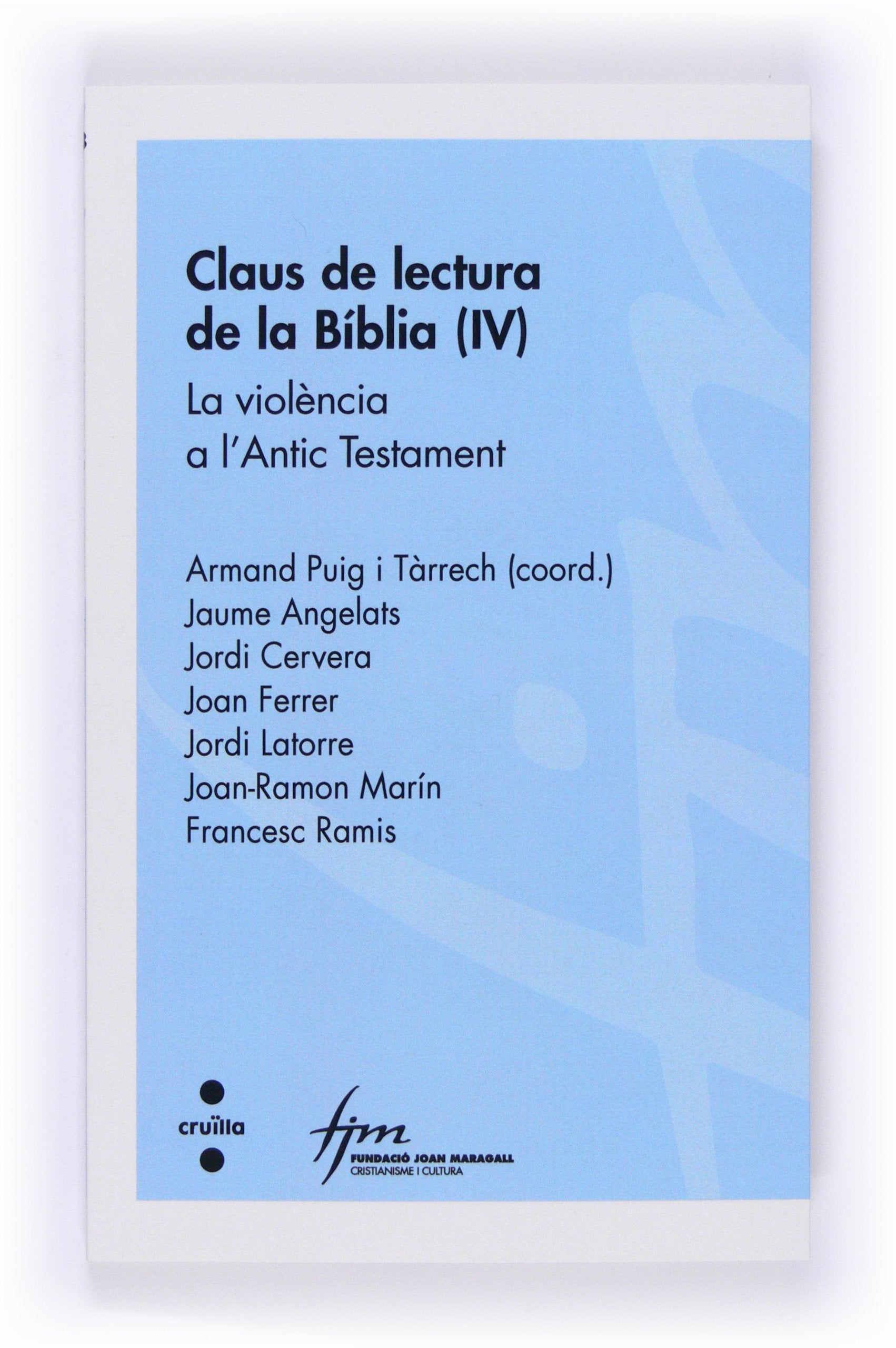 Claus de lectura de la Bíblia (IV): La violència a l'Antic Testament (Cristianisme i cultura, Band 78) Contemporary literature Books