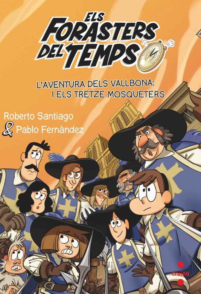 Els Forasters del temps 13: L'aventura dels Vallbona i els tretze mosqueters Novels & Short Stories