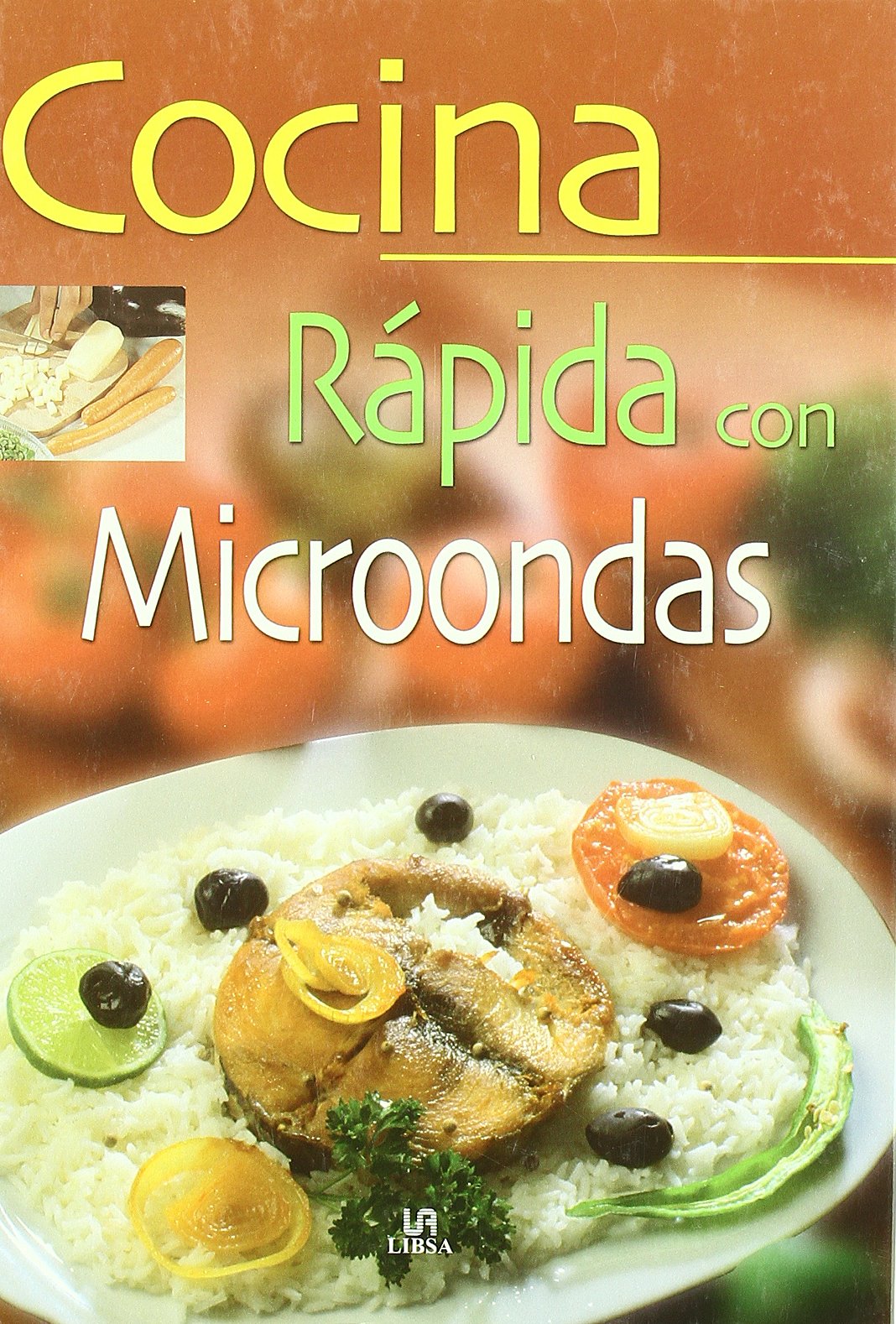 Cocina Rápida con Microondas (La Mejor Gastronomía, Band 2) Cooking & Enjoying