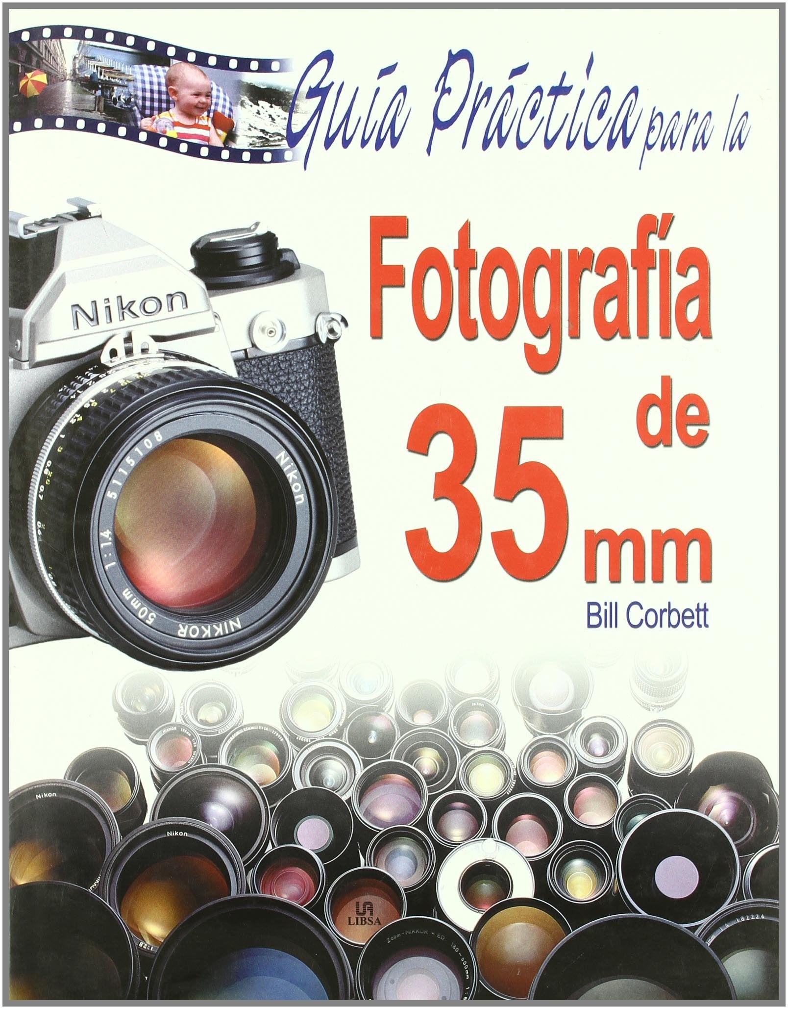 Guia Practica Para La Fotografia De 35 mm/ A Simple Guide for the 35mm Photography book