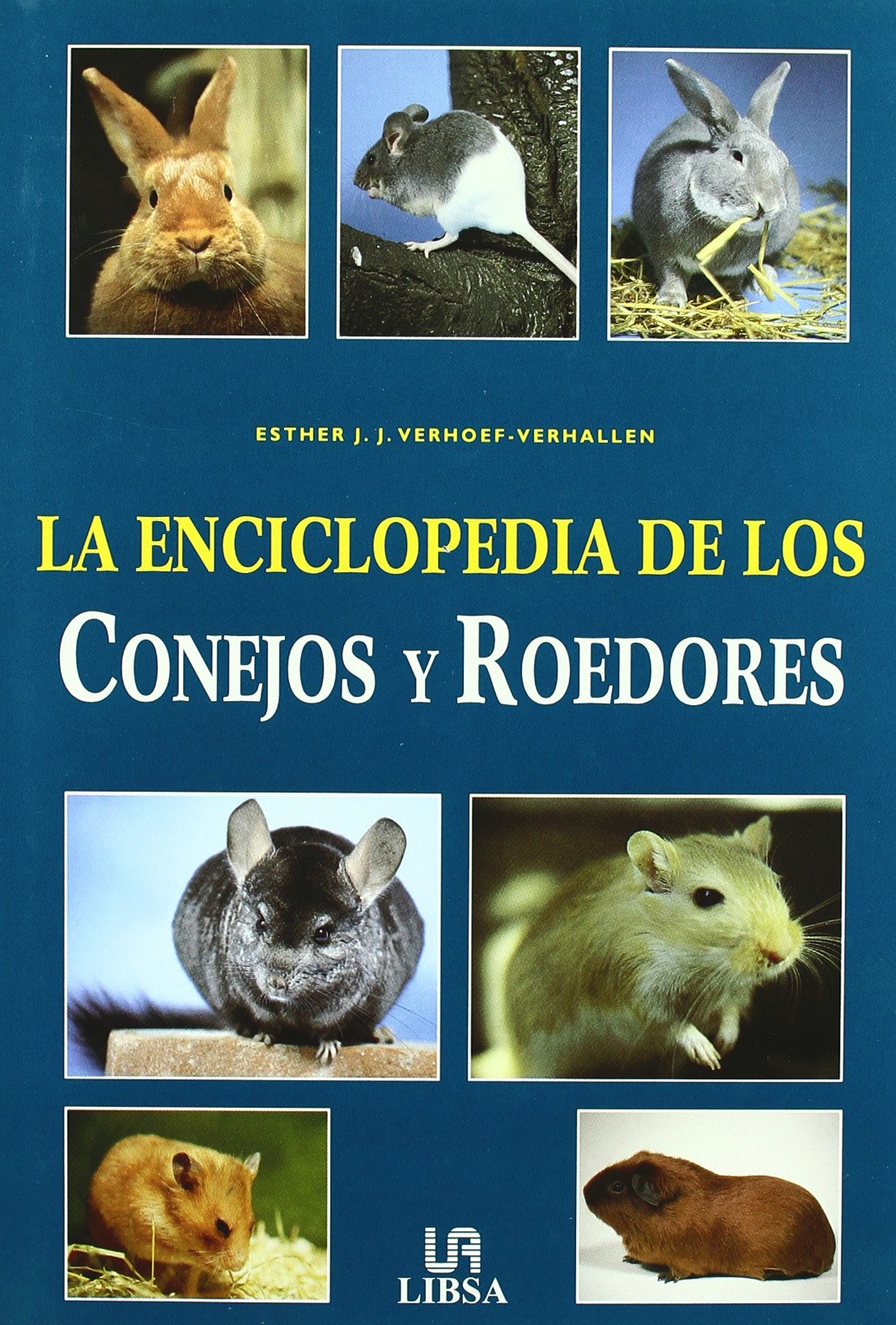La Enciclopedia De Los Conejos Y Roedores/The Rabbits and Rodents Encyclopedia book