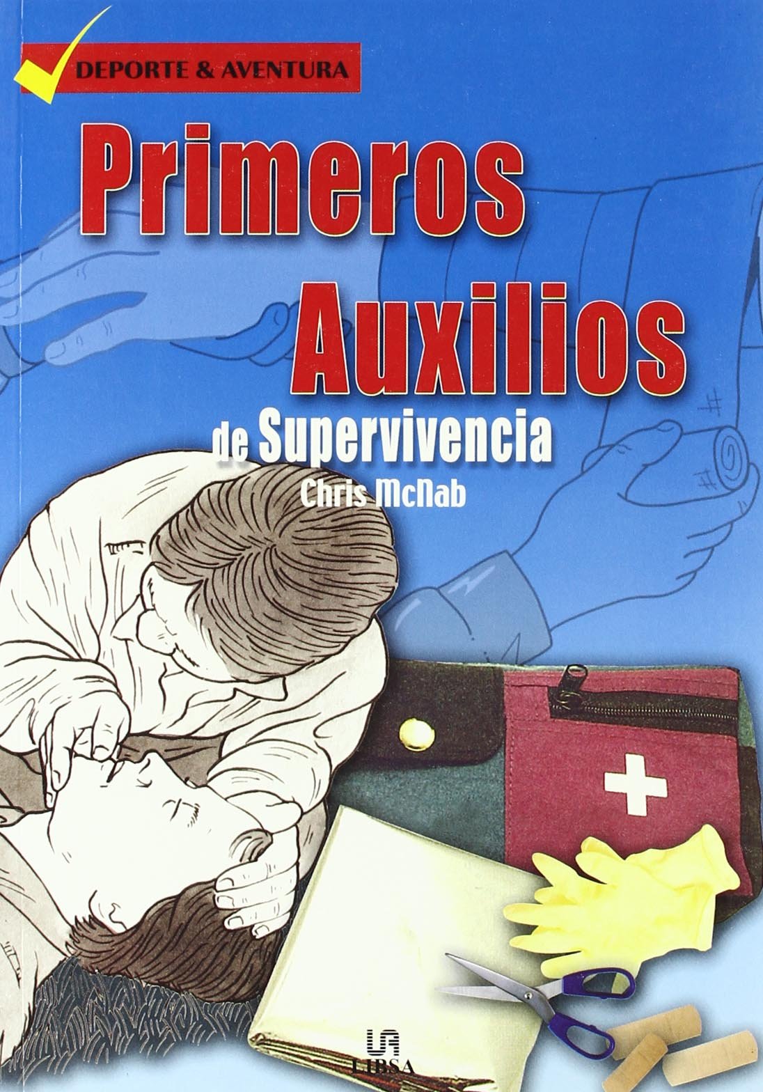 Primeros auxilios de supervivencia / Survival First Aid book