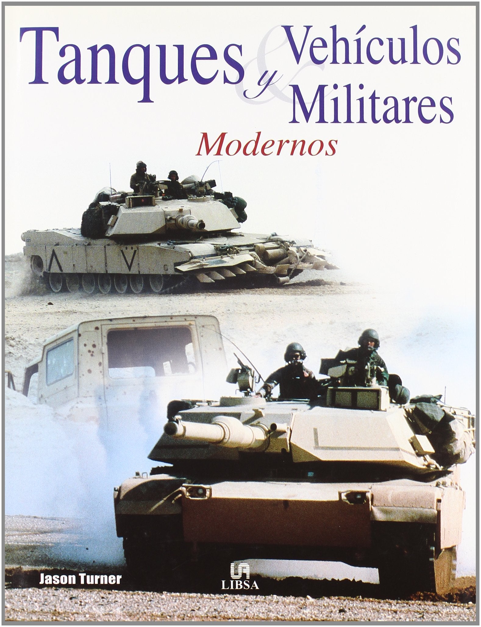 Tanques y vehiculos militares modernos/ Tracked Firepower Mighty Military Machines book