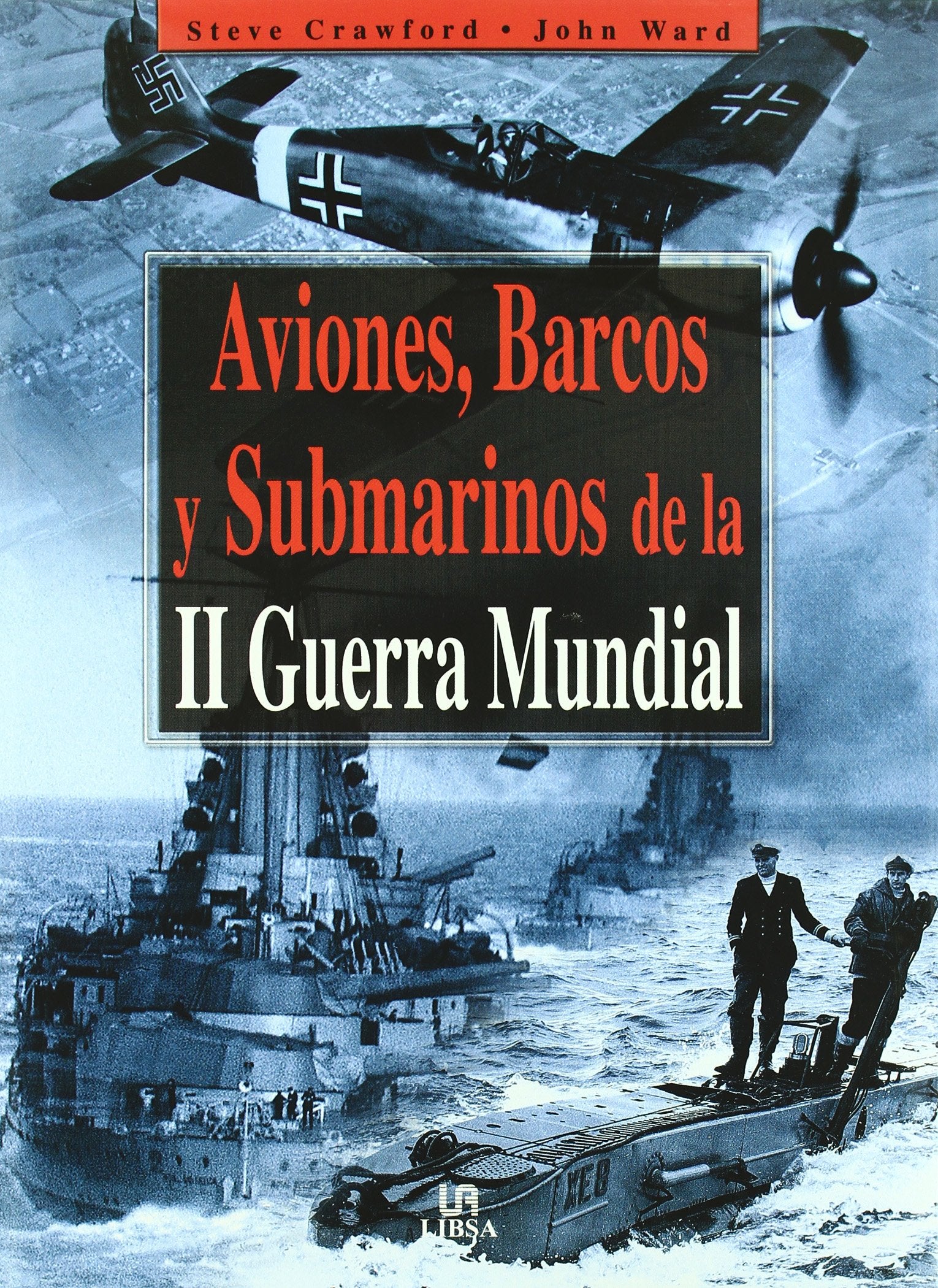 Aviones, barcos y submarinos de la II guerra mundial/ Military Hardware of World War II/ Submarines of World War II book